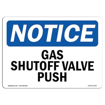 Signmission OSHA Notice Sign, 7" Height, 10" Width, Rigid Plastic, Gas Shutoff Valve Push Sign, Landscape OS-NS-P-710-L-13036
